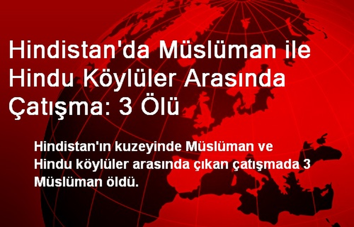 Müslüman ile Hindu Köylüler Arasında Çatışma: 3 Ölü