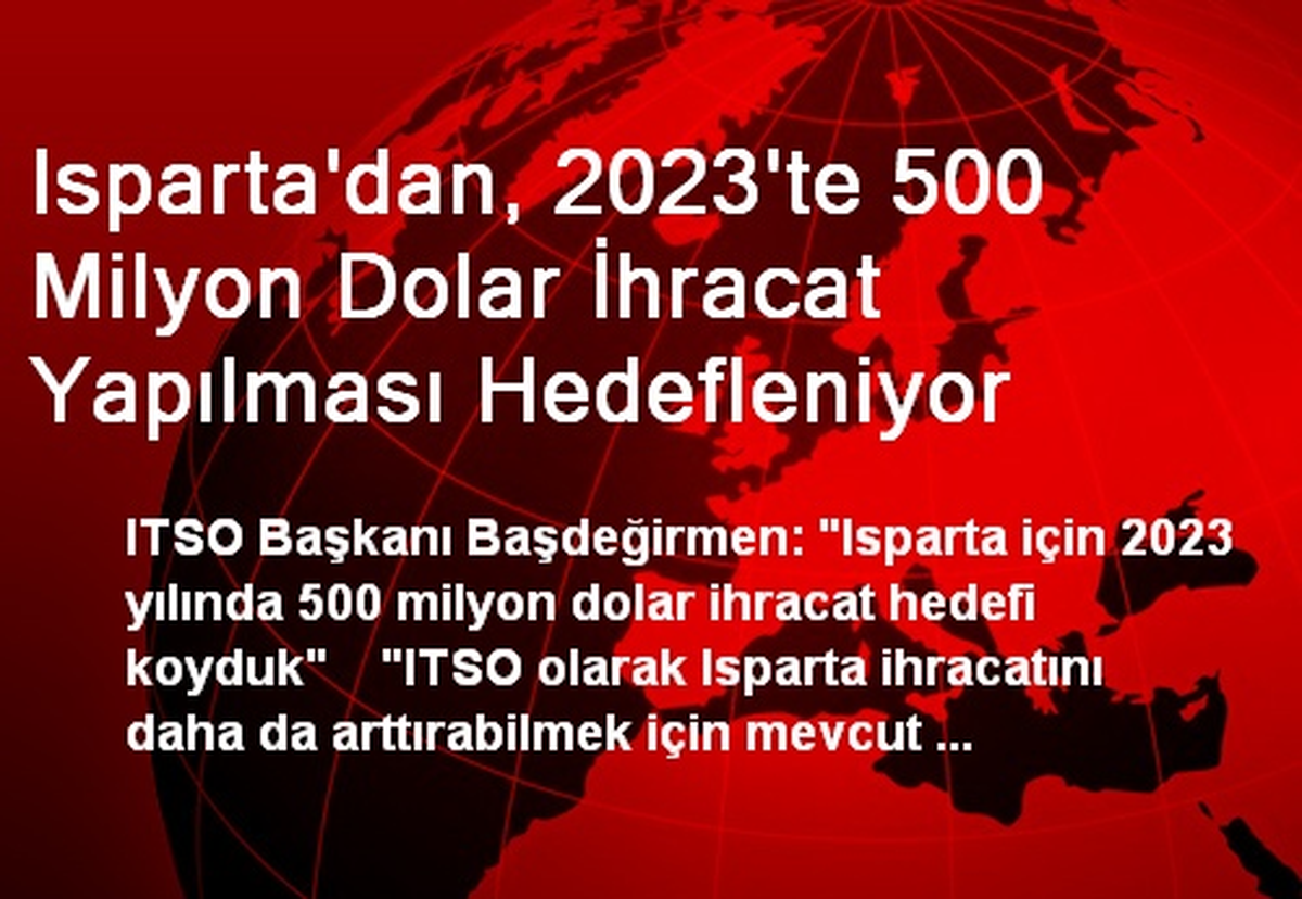 Isparta\'dan, 2023\'te 500 Milyon Dolar İhracat Yapılması Hedefleniyor