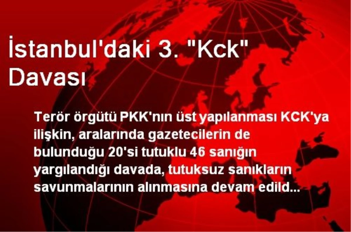 İstanbul\'daki 3. "Kck" Davası