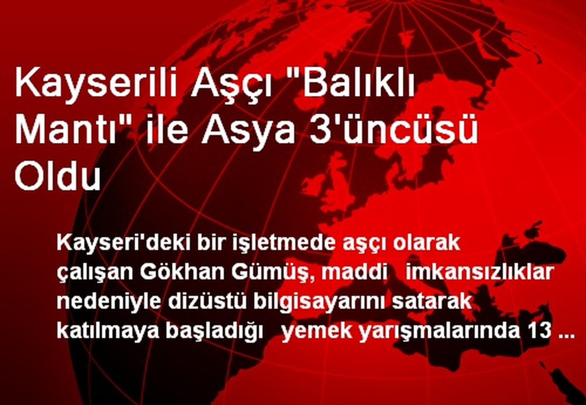 Kayserili Aşçı "Balıklı Mantı" ile Asya 3\'üncüsü Oldu