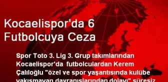 Kocaelispor'da 6 Futbolcuya Ceza