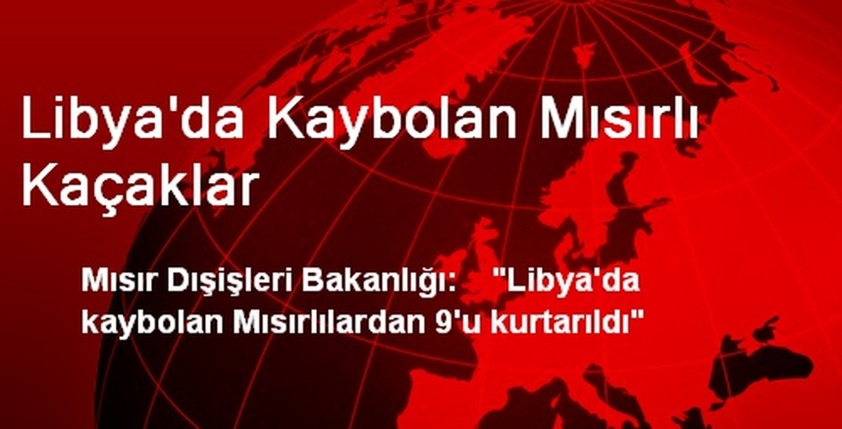 Libya\'da Kaybolan 9 Mısırlı Sağ Kurtarıldı