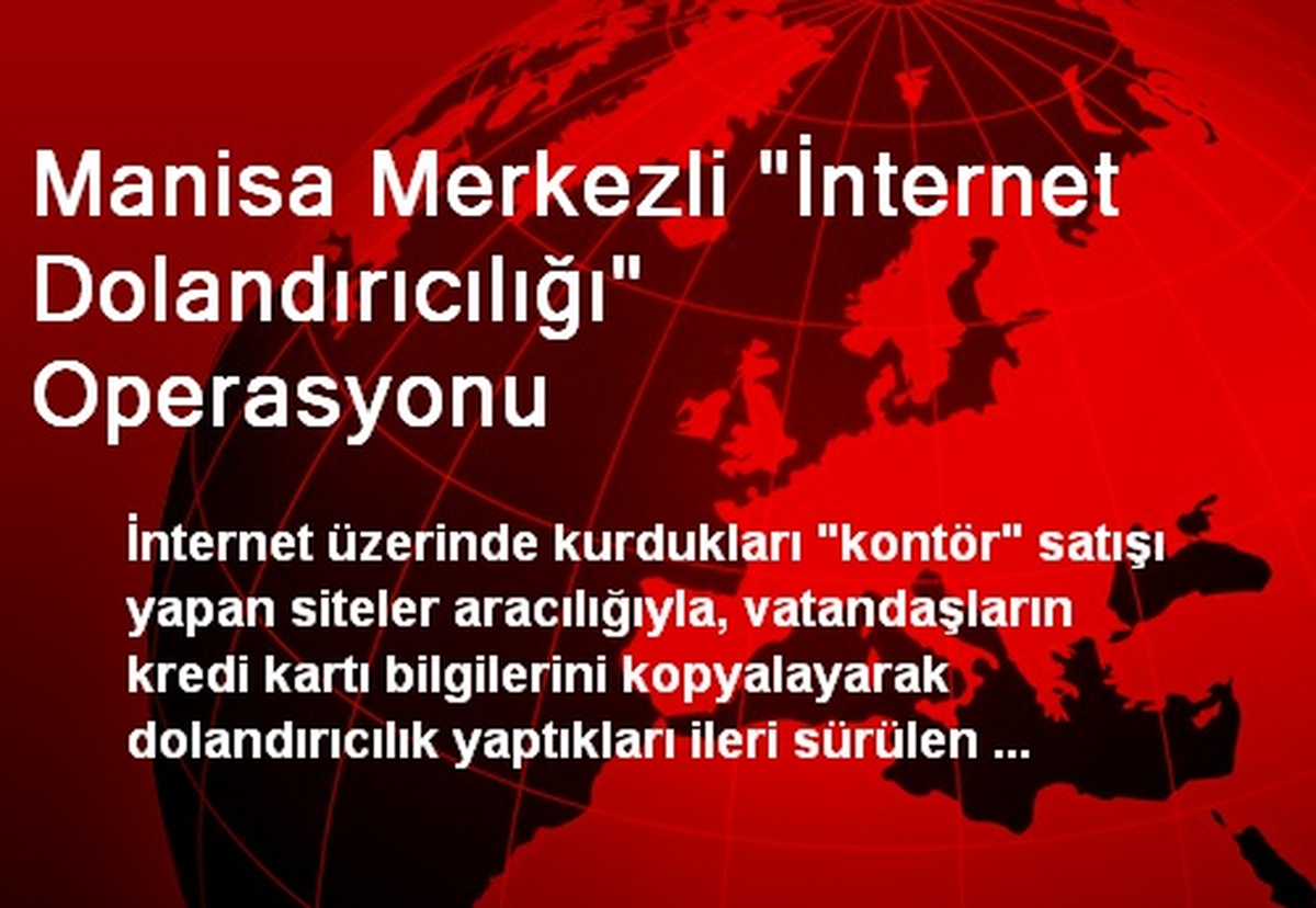 Manisa Merkezli "İnternet Dolandırıcılığı" Operasyonu