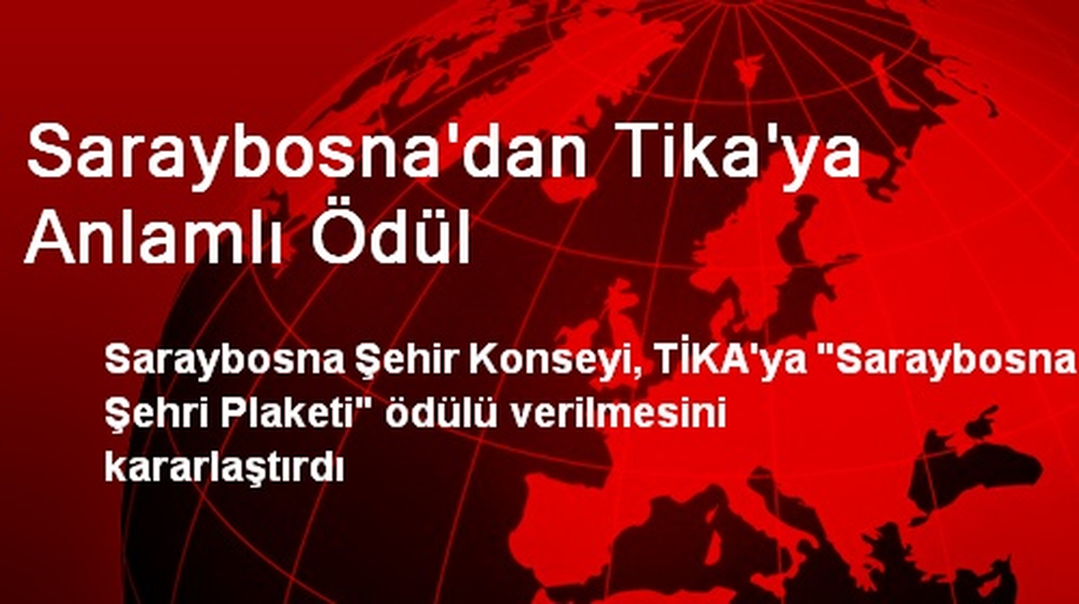 Saraybosna\'dan Tika\'ya Anlamlı Ödül