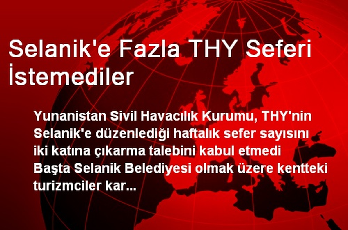 Selanik\'e Fazla THY Seferi İstemediler