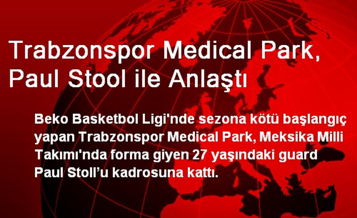 Trabzonspor Medical Park, Paul Stool ile Anlaştı