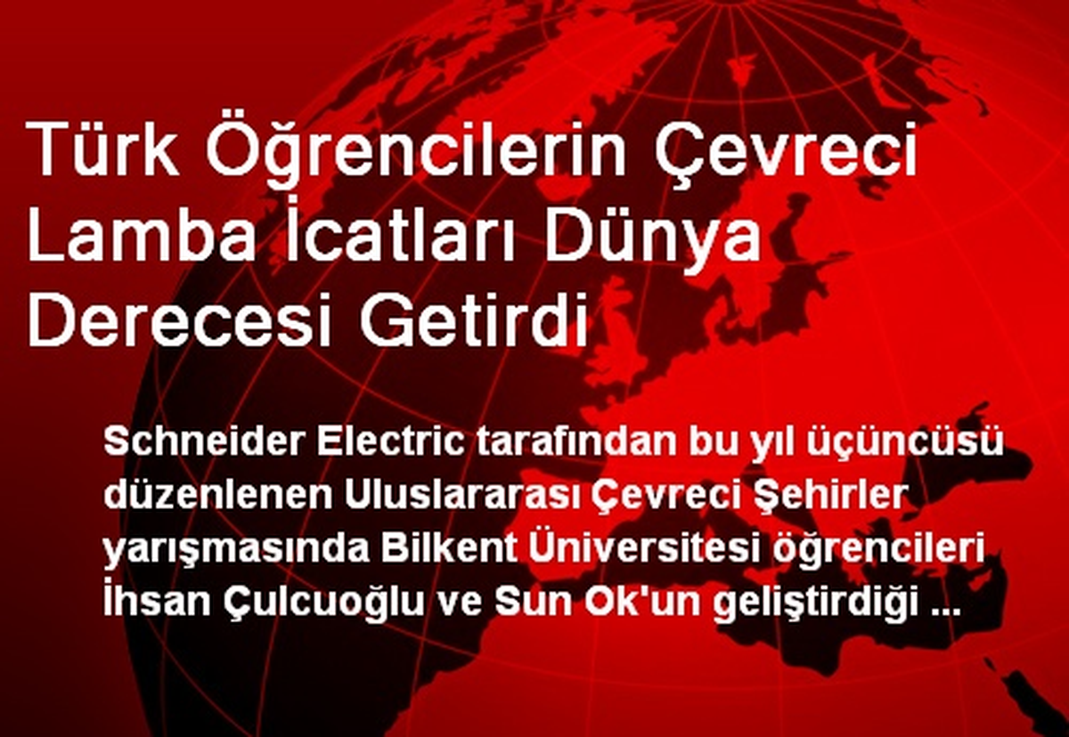 Türk Öğrencilerin Çevreci Lamba İcatları Dünya Derecesi Getirdi