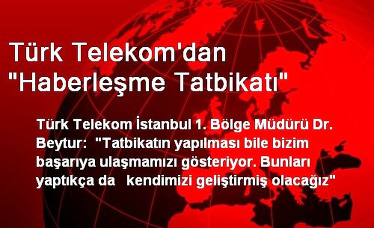 Türk Telekom\'dan "Haberleşme Tatbikatı"