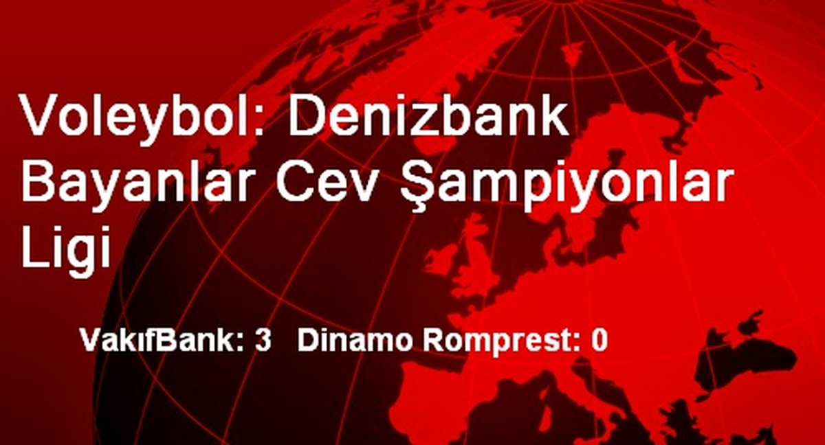 VakıfBank: 3 Dinamo Romprest: 0