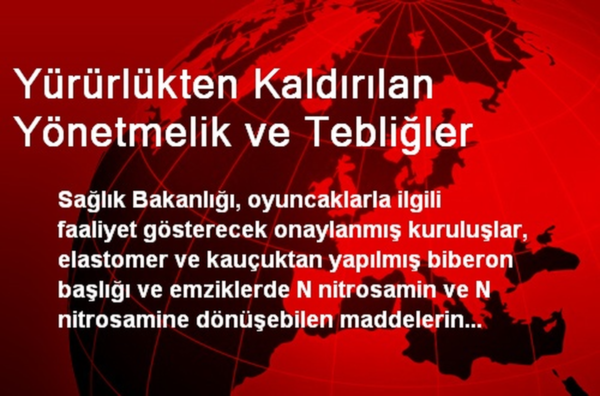 Yürürlükten Kaldırılan Yönetmelik ve Tebliğler