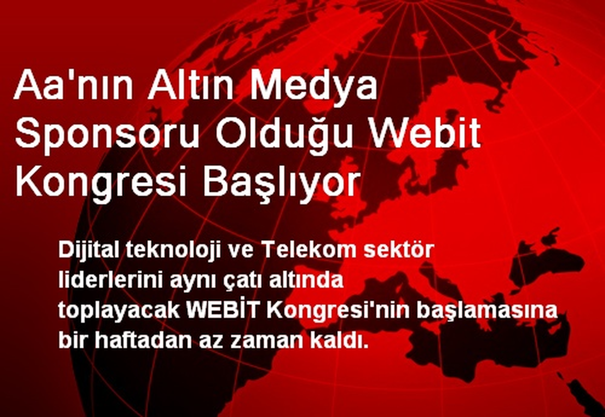 Aa\'nın Altın Medya Sponsoru Olduğu Webit Kongresi Başlıyor