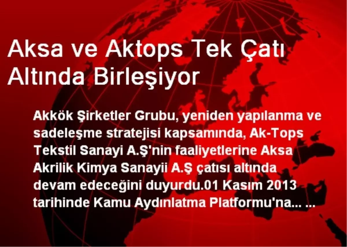 Aksa ve Aktops Tek Çatı Altında Birleşiyor