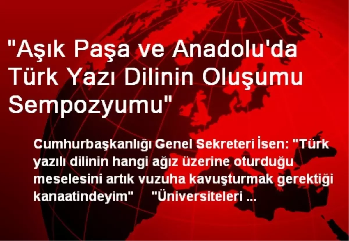 "Aşık Paşa ve Anadolu\'da Türk Yazı Dilinin Oluşumu Sempozyumu"