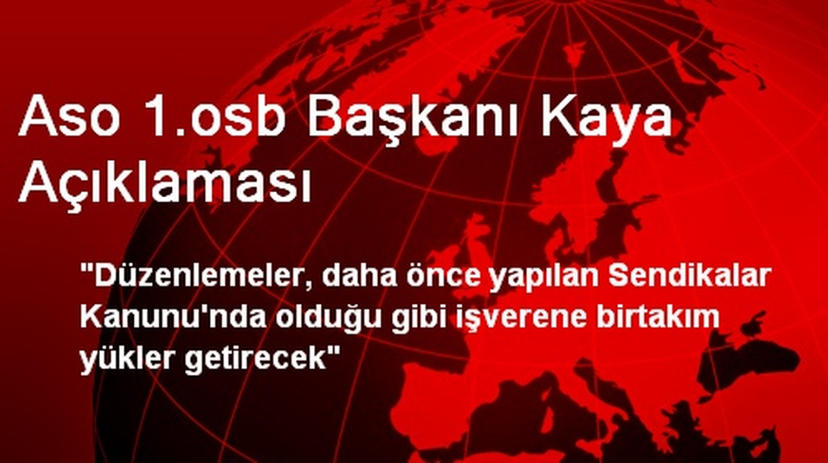 Aso 1.osb Başkanı Kaya Açıklaması