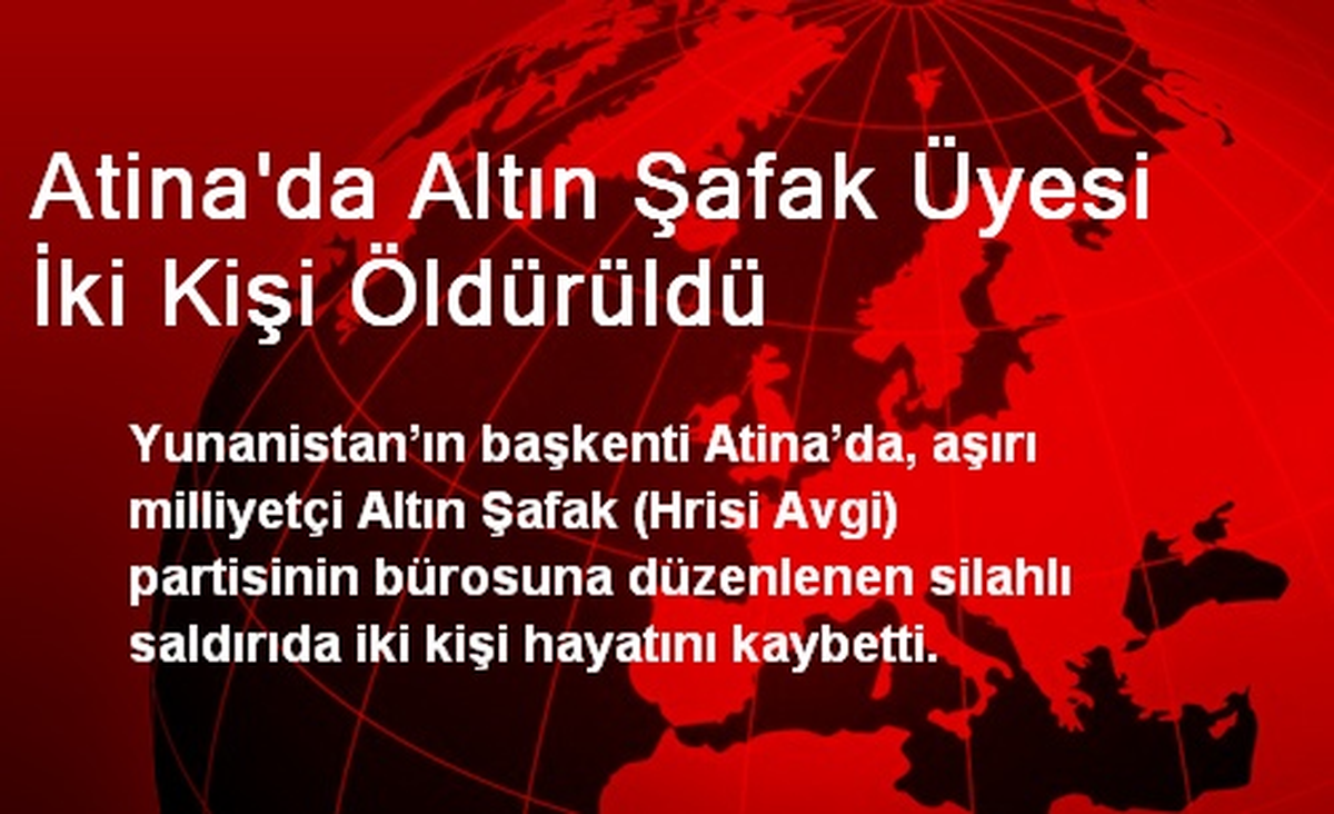 Atina\'da Altın Şafak Üyesi İki Kişi Öldürüldü