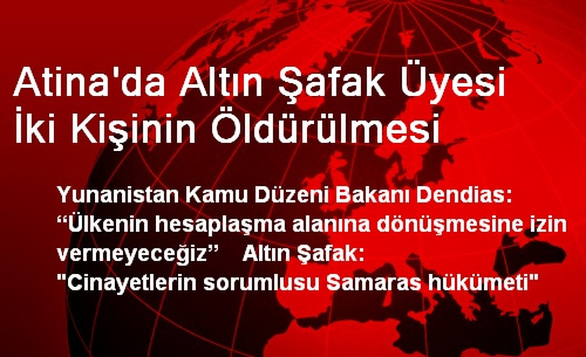 Kamu Düzeni Bakanı Dendias, Altın Şafak Saldırısını Kınadı