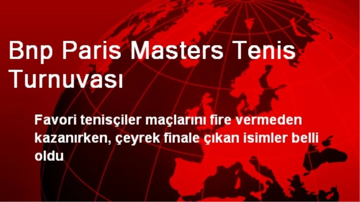 Bnp Paris Masters Tenis Turnuvası