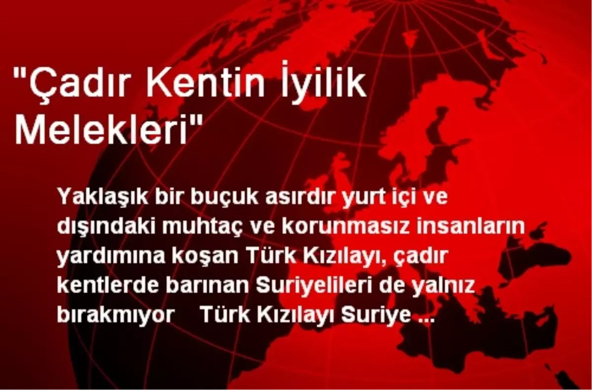 "Çadır Kentin İyilik Melekleri"