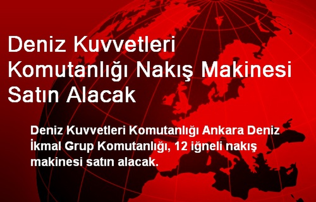 Deniz Kuvvetleri Komutanlığı Nakış Makinesi Satın Alacak