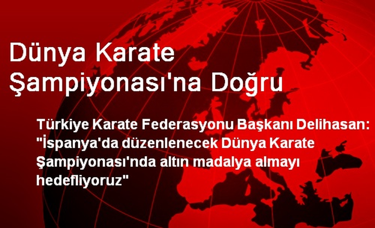 Dünya Karate Şampiyonası\'na Doğru