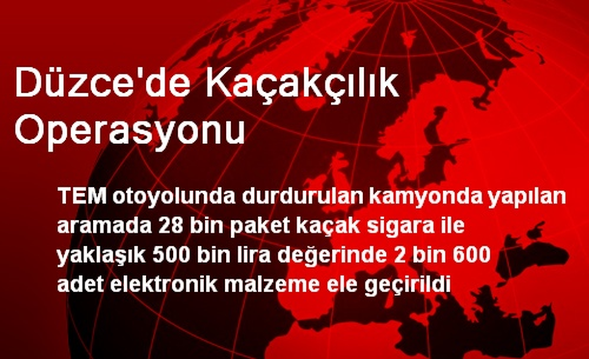 Düzce\'de Kaçakçılık Operasyonu