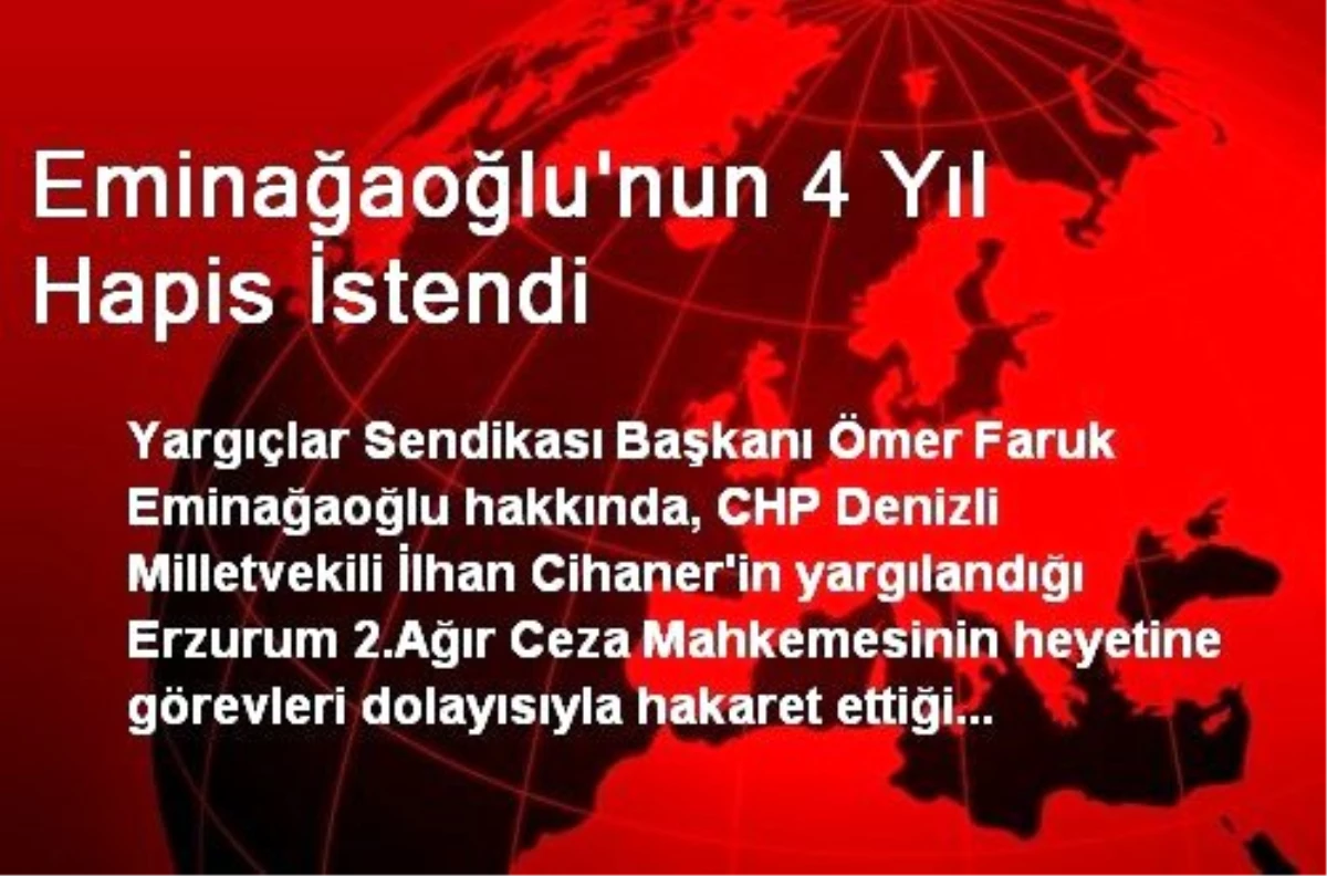 Eski YARSAV Kurulu Başkanı Eminağaoğlu\'ya 4 Yıl Hapis İstemi