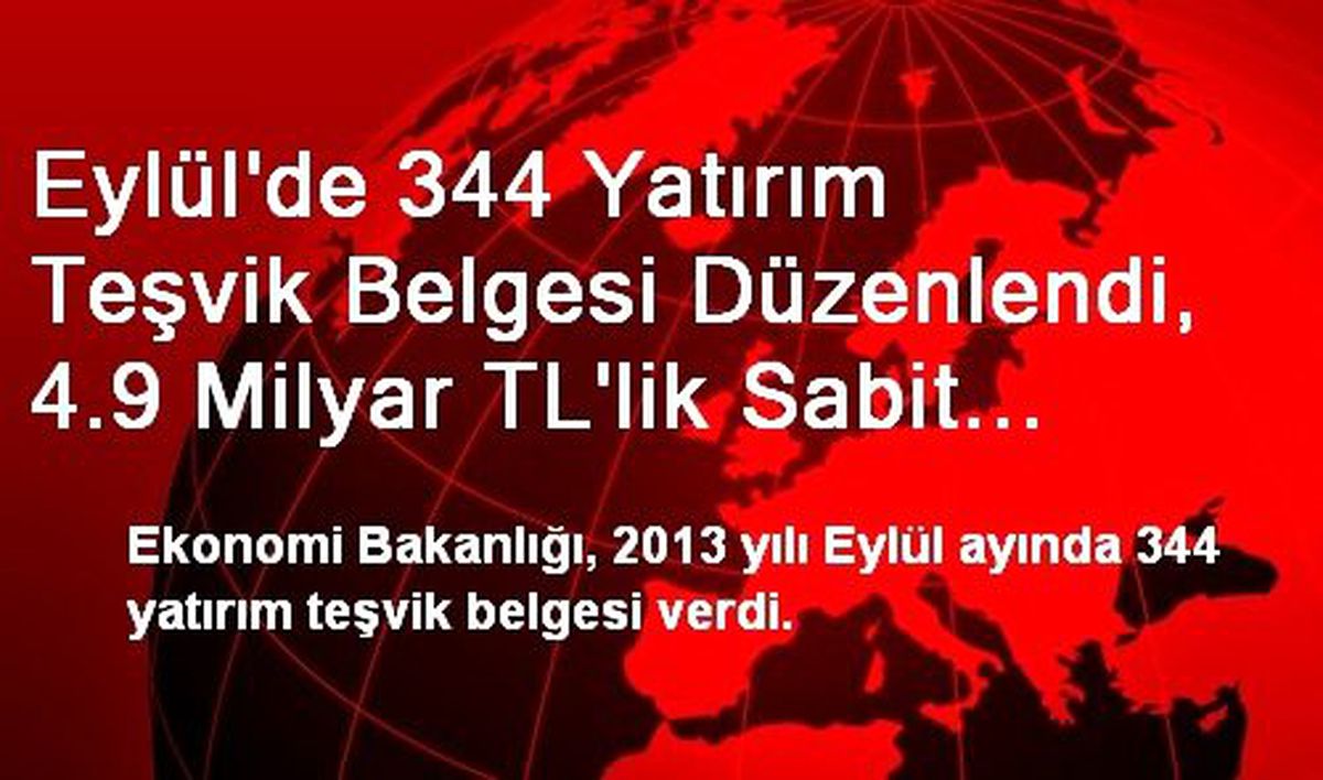 Eylül\'de 344 Yatırım Teşvik Belgesi Düzenlendi, 4.9 Milyar TL\'lik Sabit Sermaye Yatırımı Teşvike...
