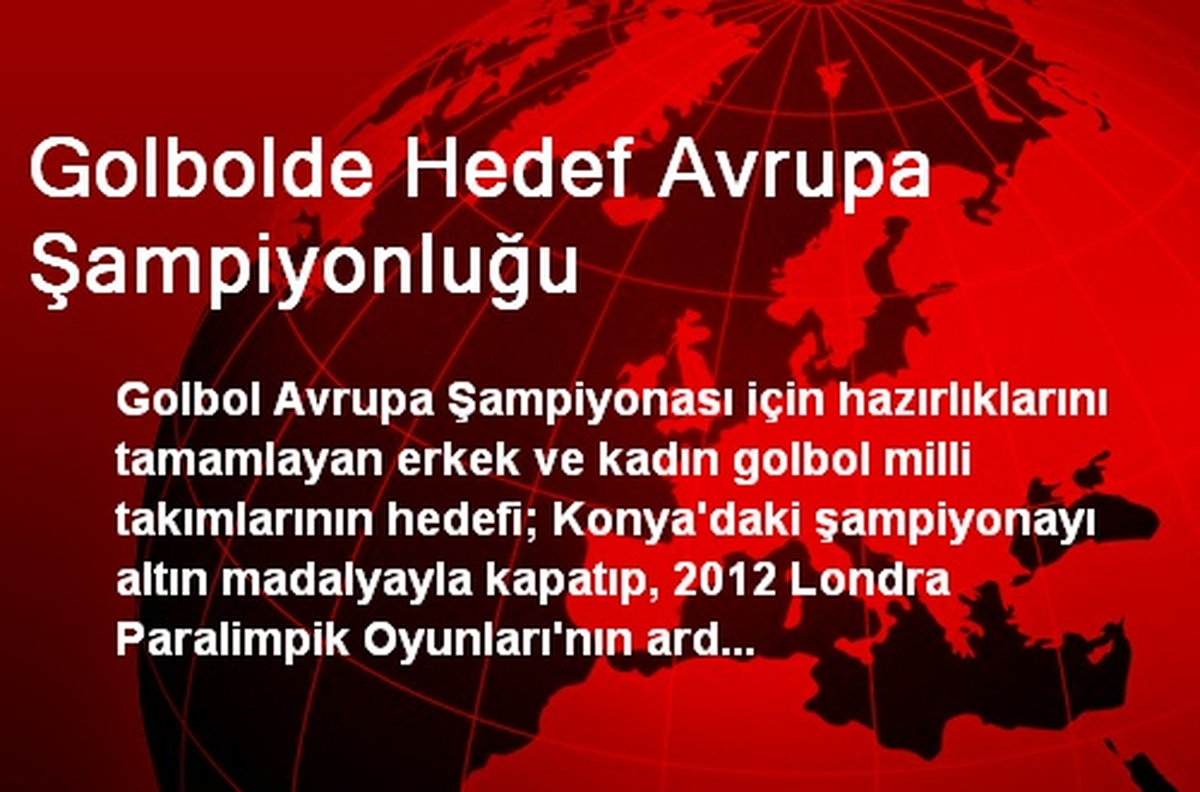 Golbolde Hedef Avrupa Şampiyonluğu