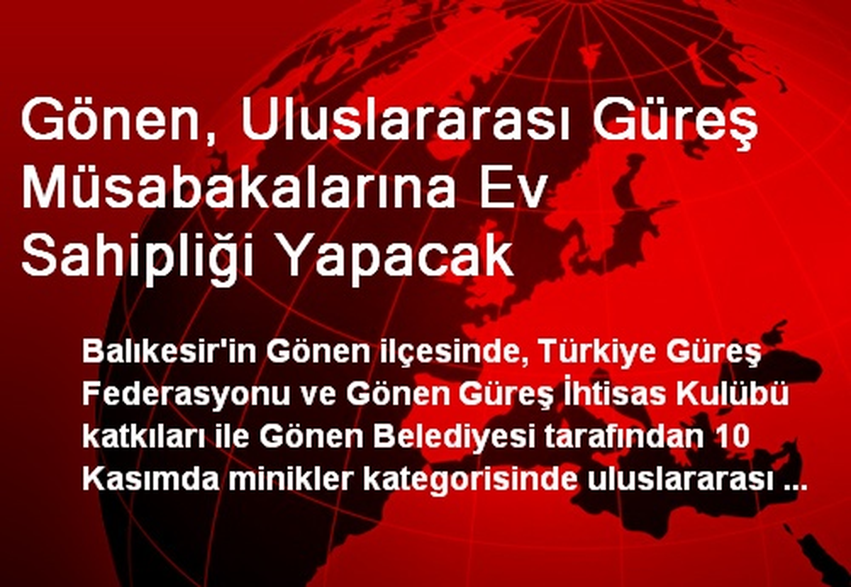 Gönen, Uluslararası Güreş Müsabakalarına Ev Sahipliği Yapacak
