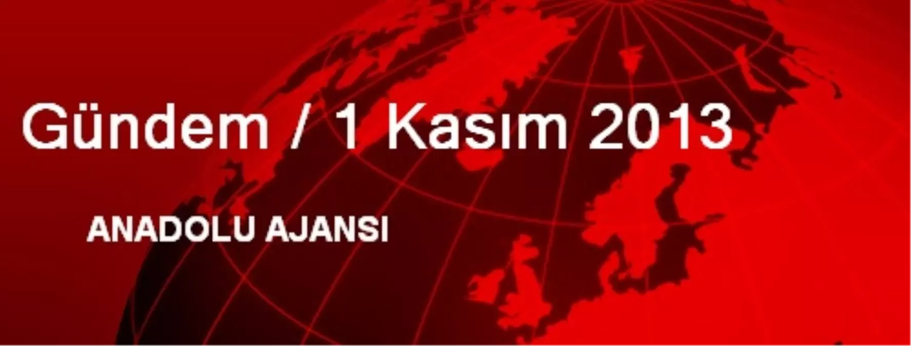 Gündem / 1 Kasım 2013