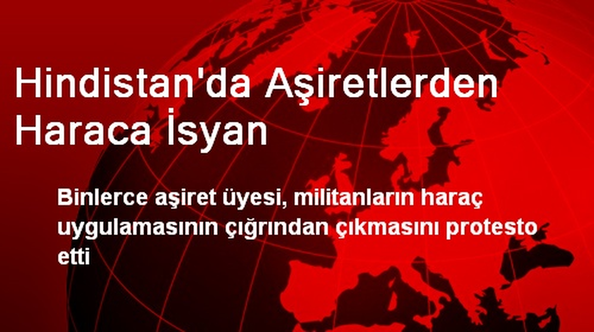 Hindistan\'da Aşiretlerden Haraca İsyan