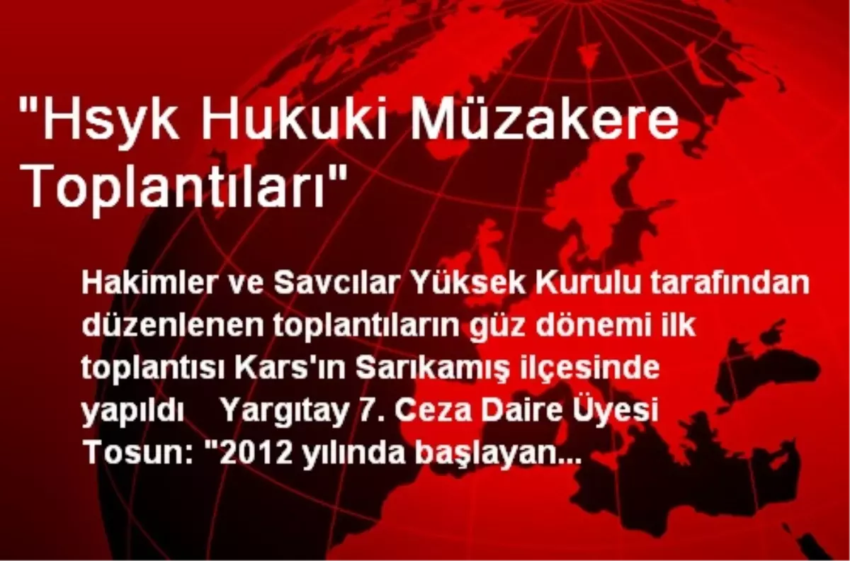 "Hsyk Hukuki Müzakere Toplantıları"