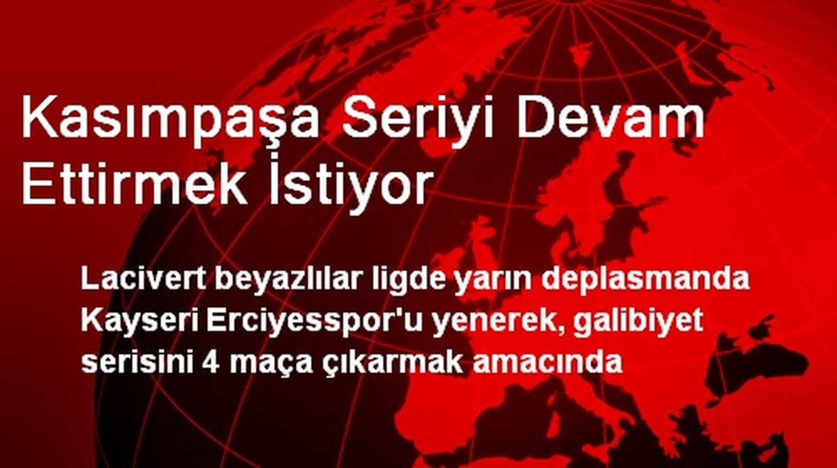 Kasımpaşa Seriyi Devam Ettirmek İstiyor