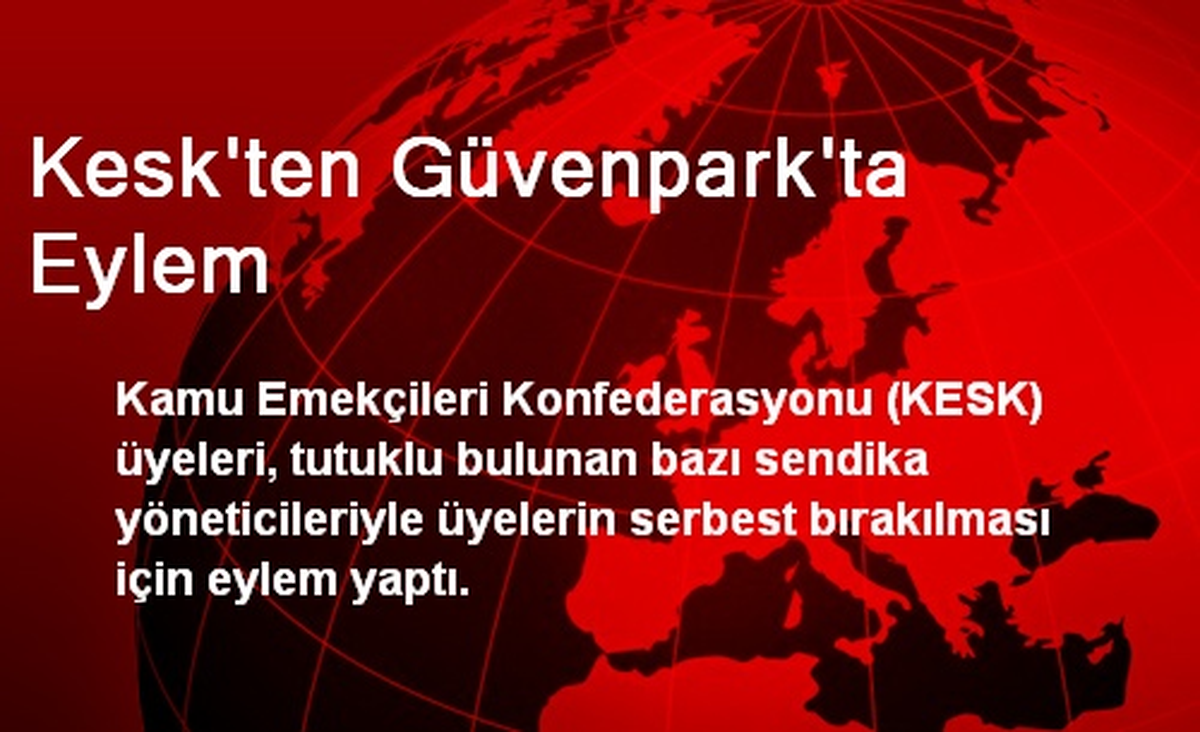KESK\'ten Tutuklu Üyeler İçin Güvenpark\'ta Eylem