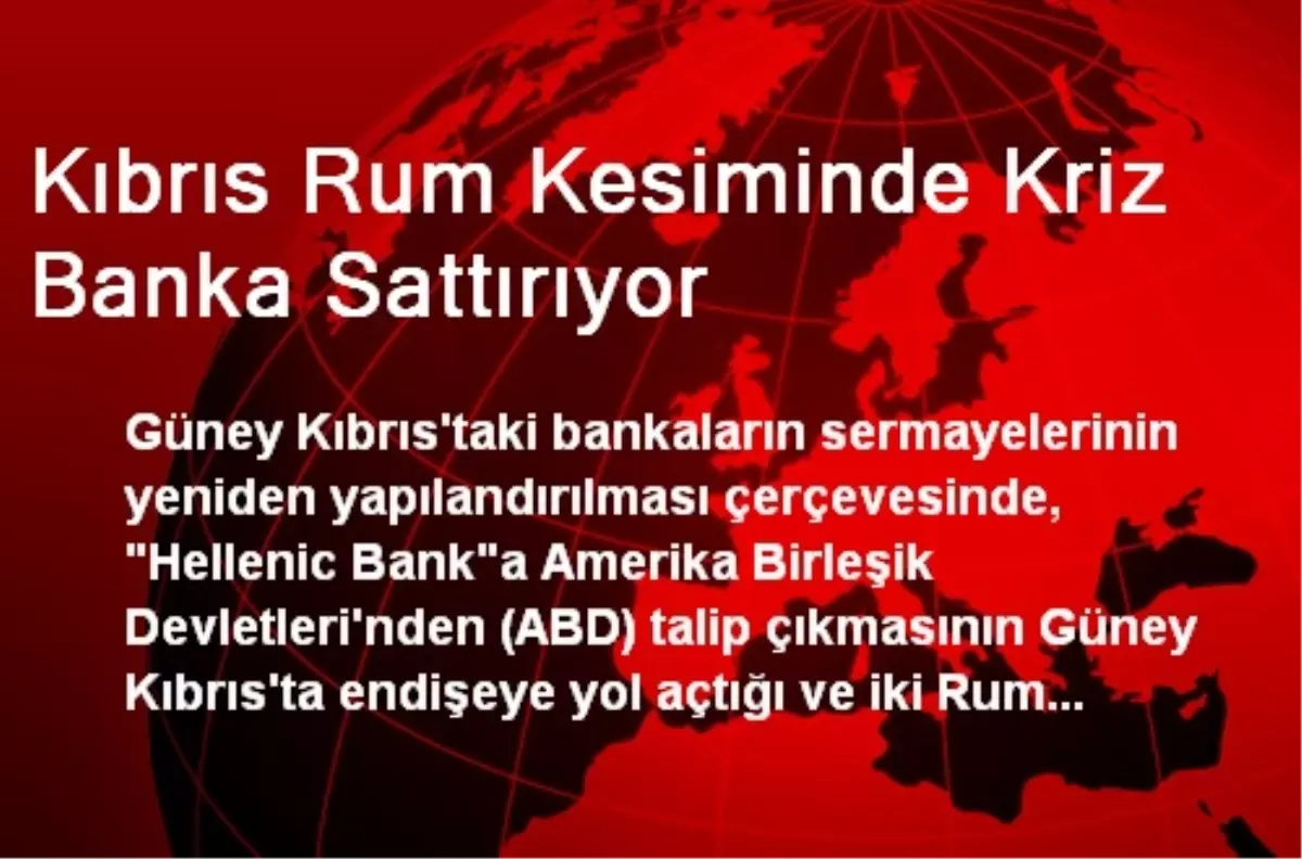 Kıbrıs Rum Kesiminde Kriz Banka Sattırıyor