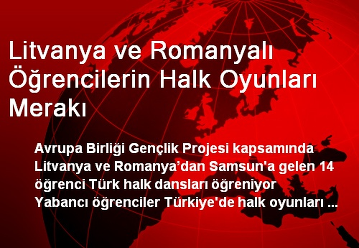 Litvanya ve Romanyalı Öğrencilerin Halk Oyunları Merakı