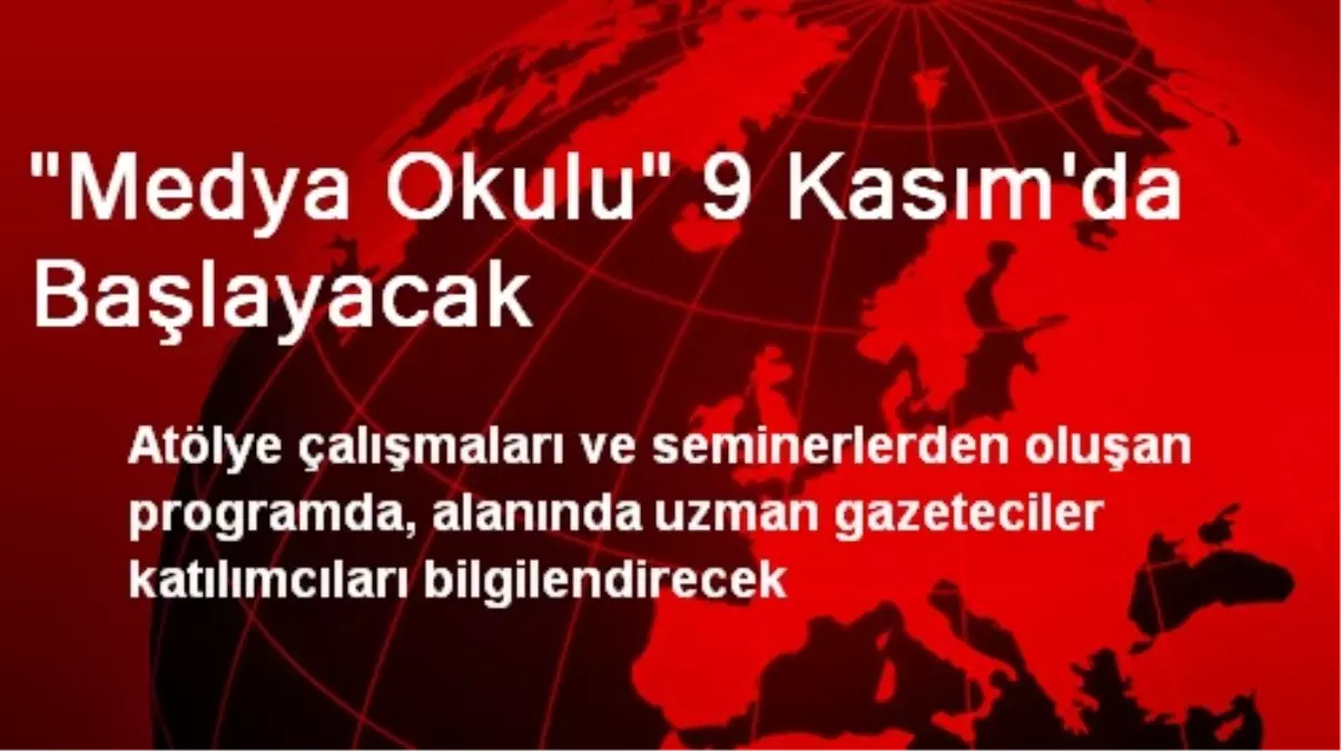 "Medya Okulu" 9 Kasım\'da Başlayacak