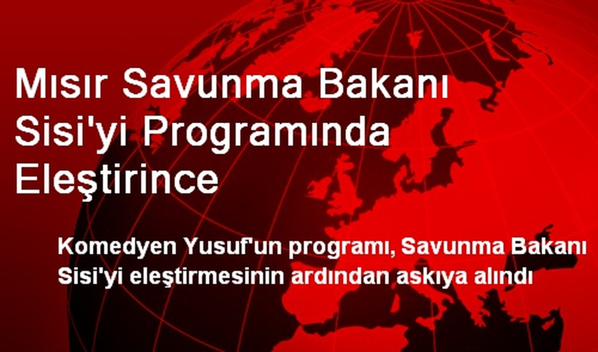 Mısır Savunma Bakanı Sisi\'yi Programında Eleştirince