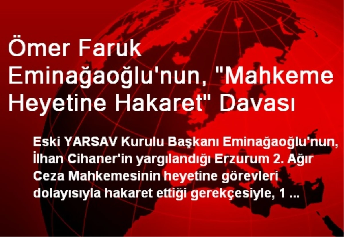 Eski YARSAV Kurulu Başkanı Eminağaoğlu\'ya Dava Açıldı