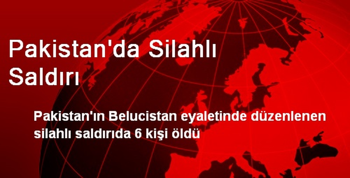 Pakistan\'da Silahlı Saldırı