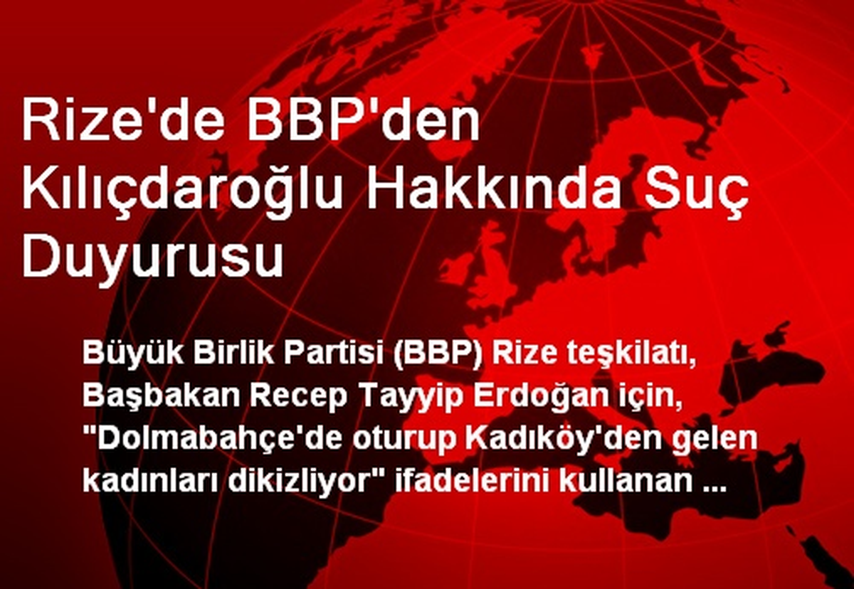 Rize\'de BBP\'den Kılıçdaroğlu Hakkında Suç Duyurusu