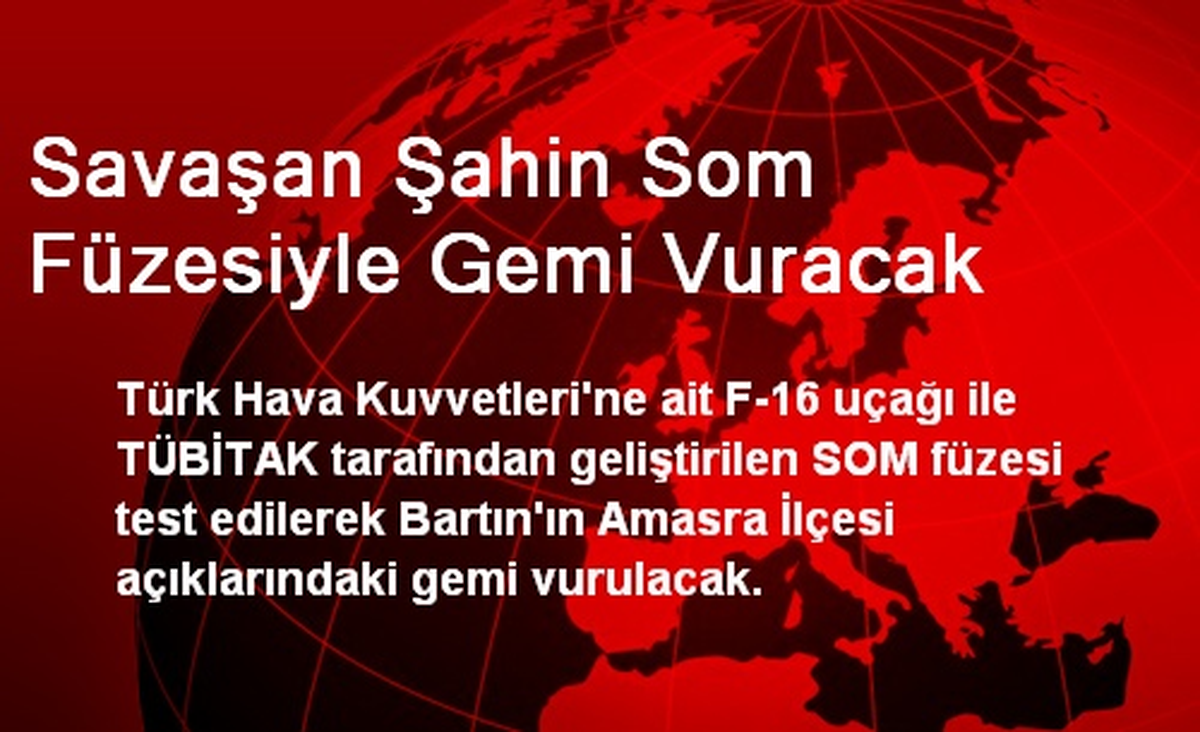 Savaşan Şahin Som Füzesiyle Gemi Vuracak