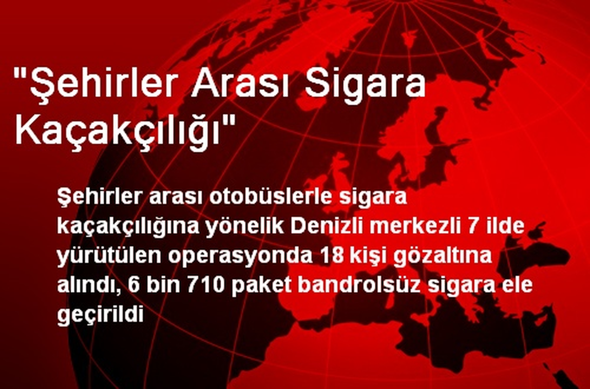 7 İlde Kaçakçılık Operasyonu: 18 Gözaltı