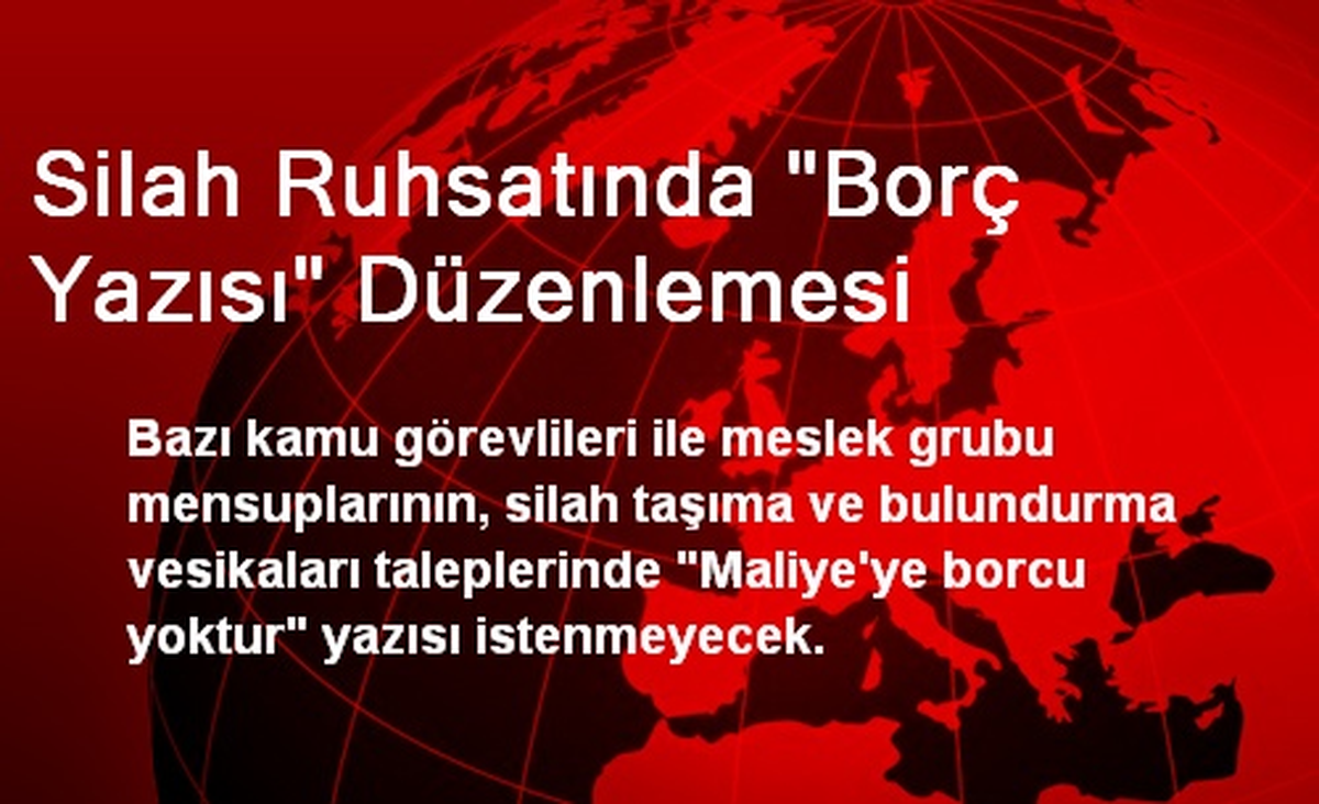 Silah Ruhsatında "Borç Yazısı" Düzenlemesi
