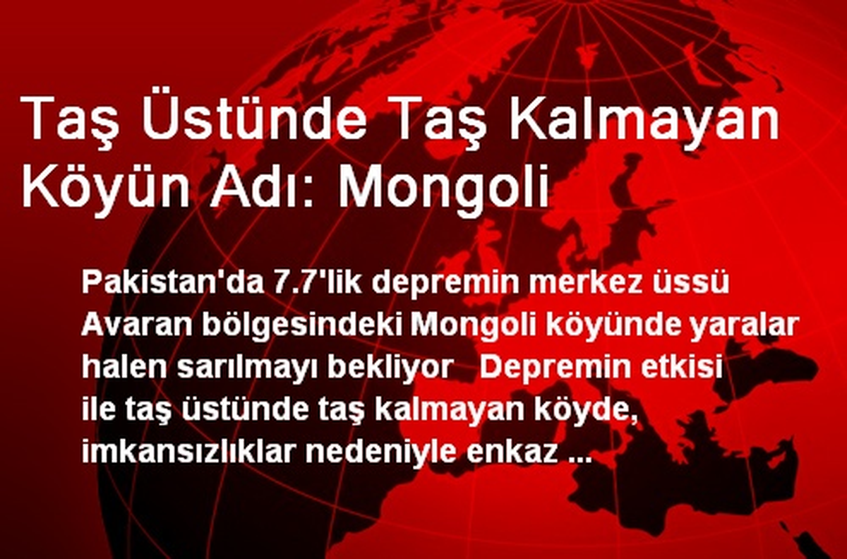 Taş Üstünde Taş Kalmayan Köyün Adı: Mongoli