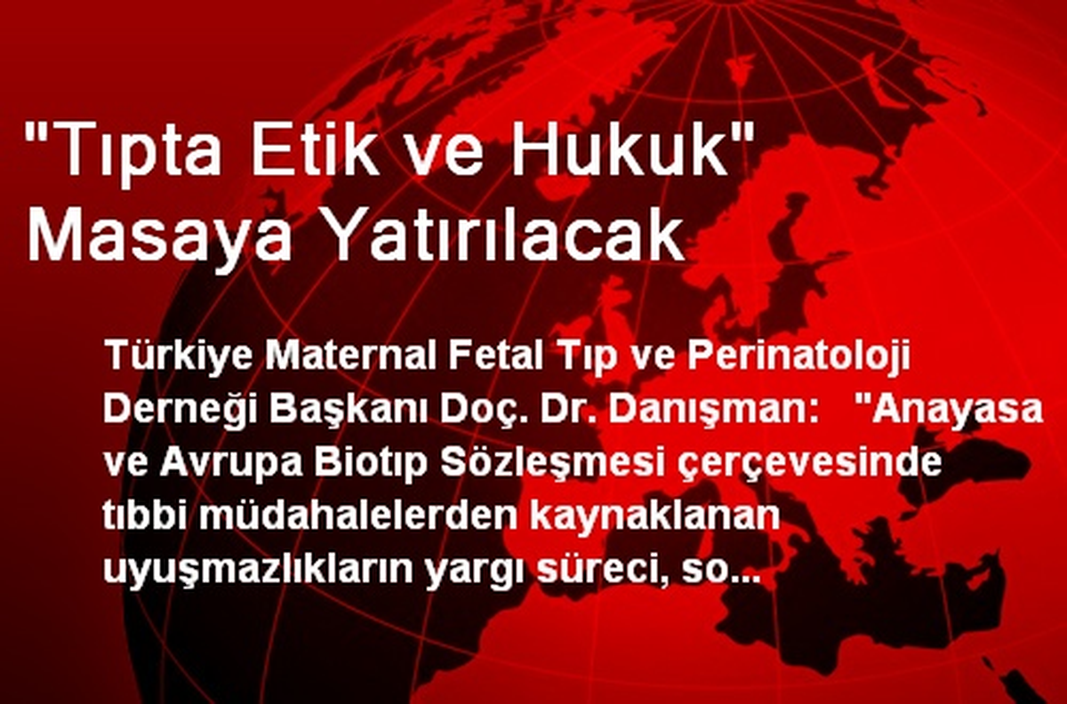 "Tıpta Etik ve Hukuk" Masaya Yatırılacak