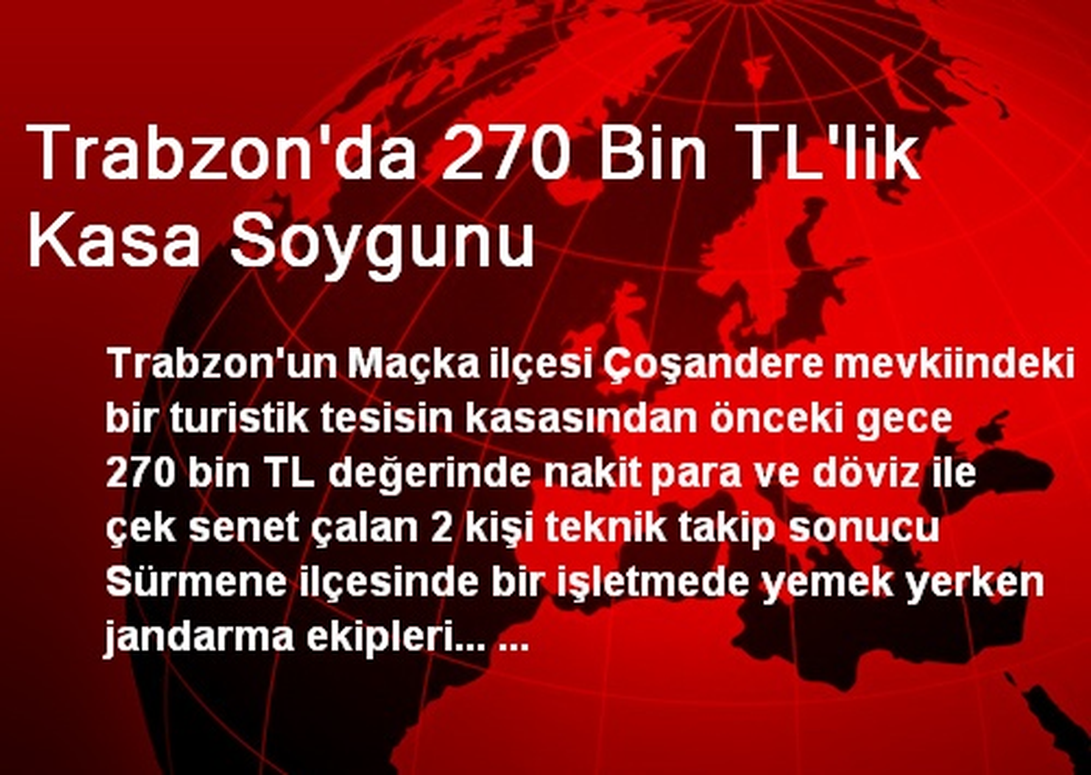 Trabzon\'da 270 Bin TL\'lik Kasa Soygunu