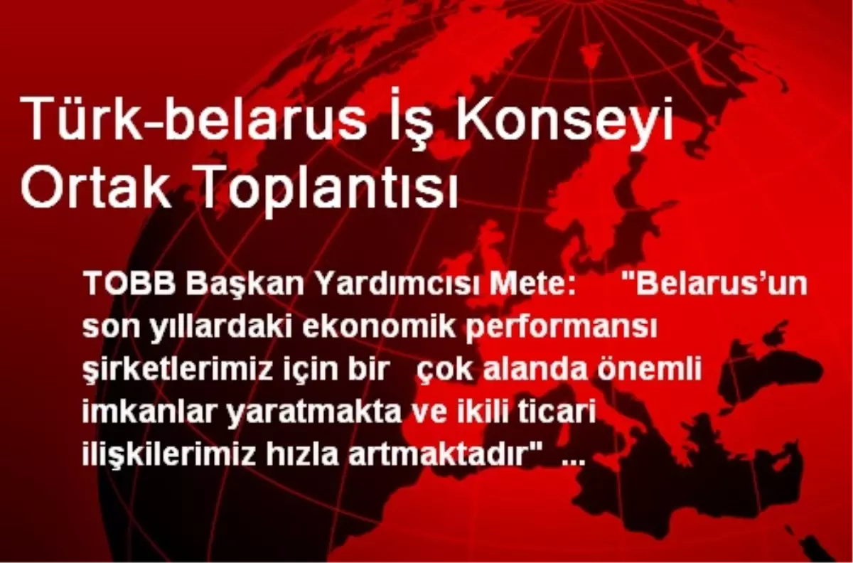 Türk–belarus İş Konseyi Ortak Toplantısı