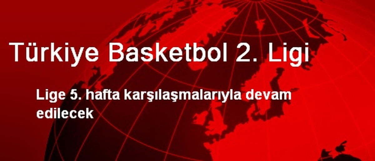 TB2L 5. Hafta Maçlarıyla Devam Edecek