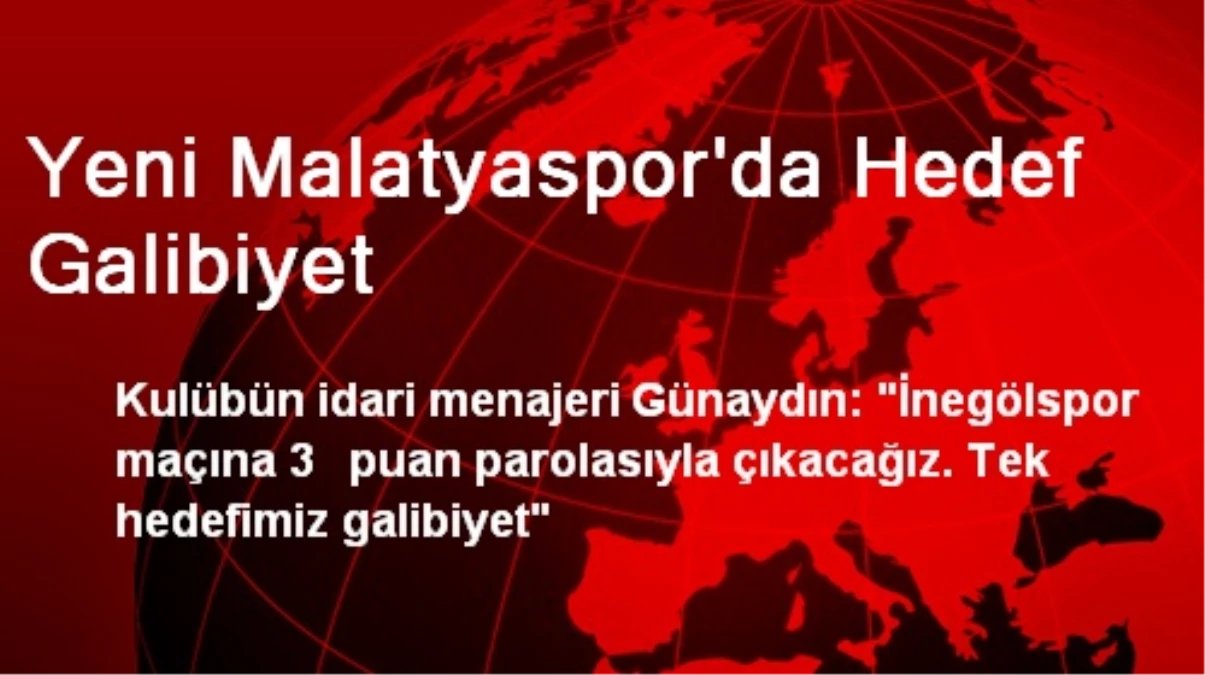 Yeni Malatyaspor\'da Hedef Galibiyet